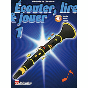ÉCOUTER LIRE & JOUER 1 CLARINETTE