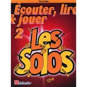 ECOUTER LIRE ET JOUER LES SOLOS VOL 2 CLARINETTE