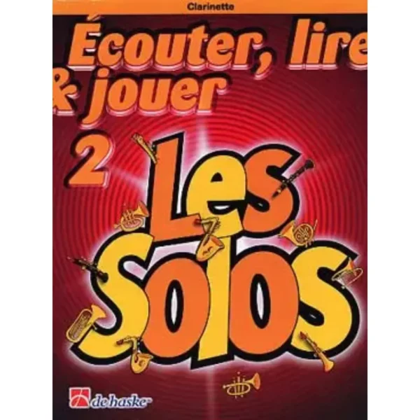 ECOUTER LIRE ET JOUER LES SOLOS VOL 2 CLARINETTE